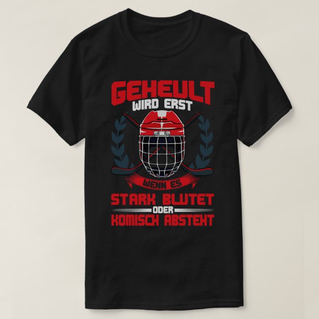 T-shirt Geheult Wird Erst Wenn Es Blutet Eishockey (Design devant)