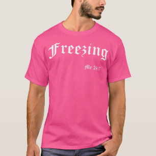 T-shirt Gel Oui J'Ai Froid Me 24 7 Drôle Quot De Typograph