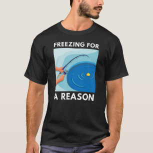 T-shirt Gel pour une raison   Pêche à la glace