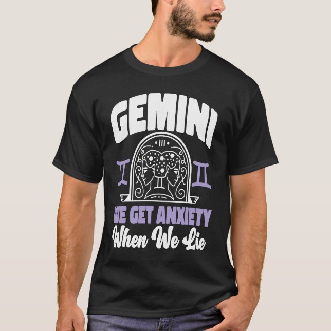 T-shirt Gemini Zodiac Gemini  We Get Anxiety When We Lie (Devant)