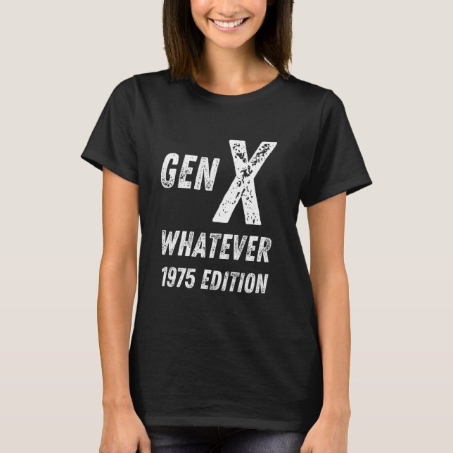 T-shirt Gen X 1975 Edition Génération X Quel que soit l'an (Devant)