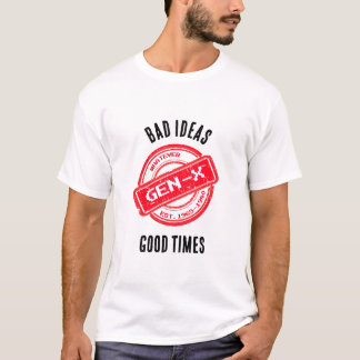 T-shirt Gen X "Bad Ideas, Good Times" Chemise Rétro