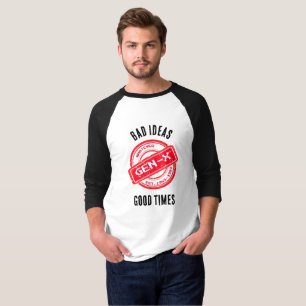 T-shirt Gen X "Bad Ideas, Good Times" Chemise Rétro