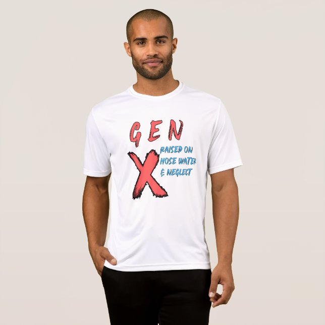 T-shirt Gen X Élevé Sur L'Eau Du Tuyau Et Négliger (Devant entier)