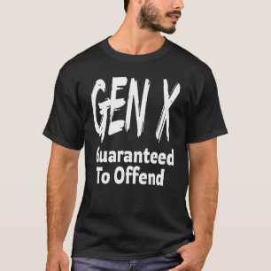 T-shirt Gen X Garantit D'Offenser Génération X Humour Desi