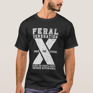 T-shirt Gen X La Génération Féroce Élevée sur la Résilienc