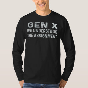 T-shirt Gen X Nous Avons Compris La Génération D'Affectati