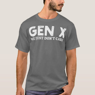 T-shirt gen x nous ne nous soucions pas 1
