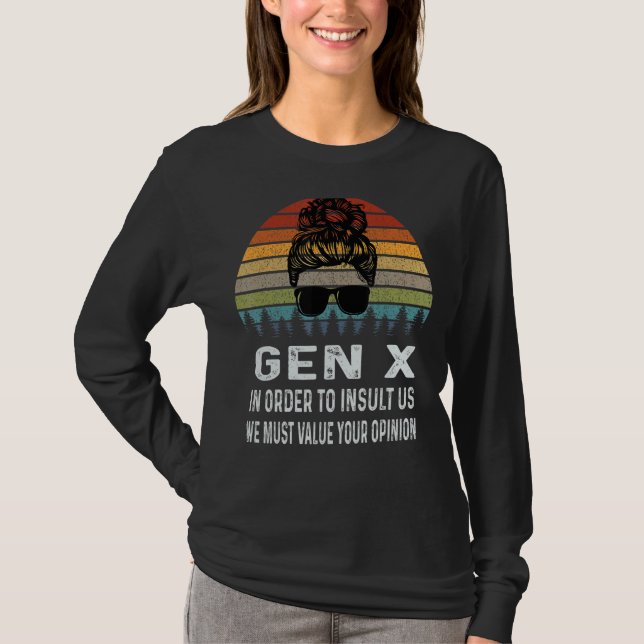 T-shirt Gen X Pour Nous Insulter Nous Devons Valoriser Vot (Devant)