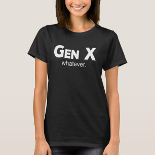 T-shirt Gen X Quelle Que Soit La Génération Sarcastique Dr