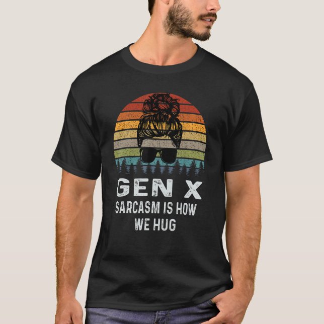 T-shirt Gen X Sarcasme C'Est Comme Ça Que Nous Embrassons  (Devant)