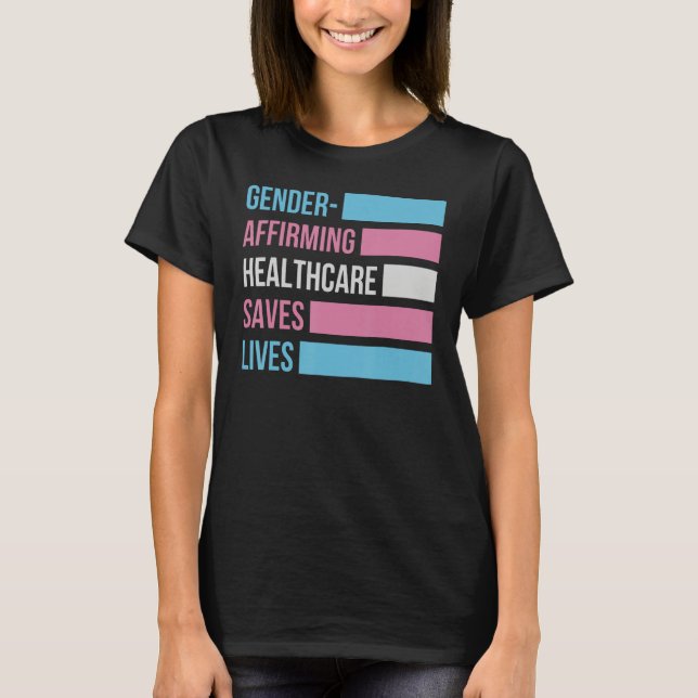 T-shirt Gender Affirming Healthcare Saves Lives Transgener (Devant)