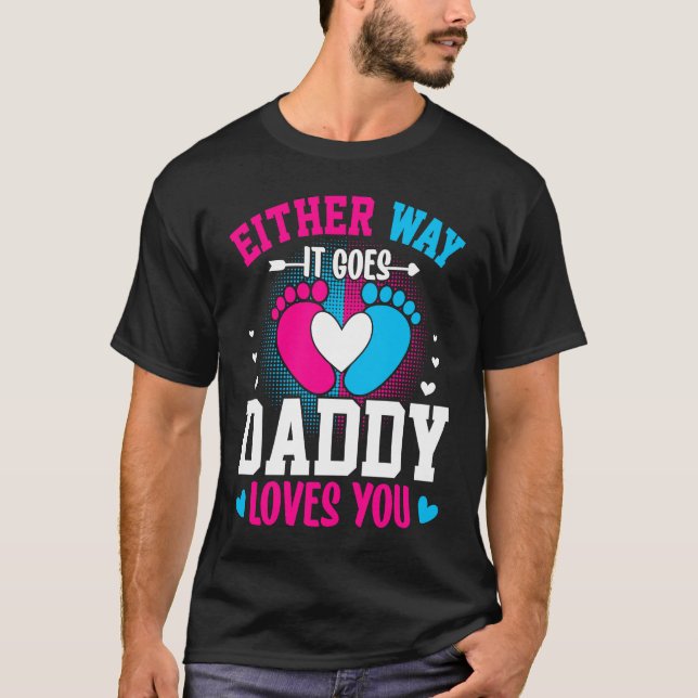 T-shirt Gender Announcement  Either Way it Goes Daddy Love (Devant)