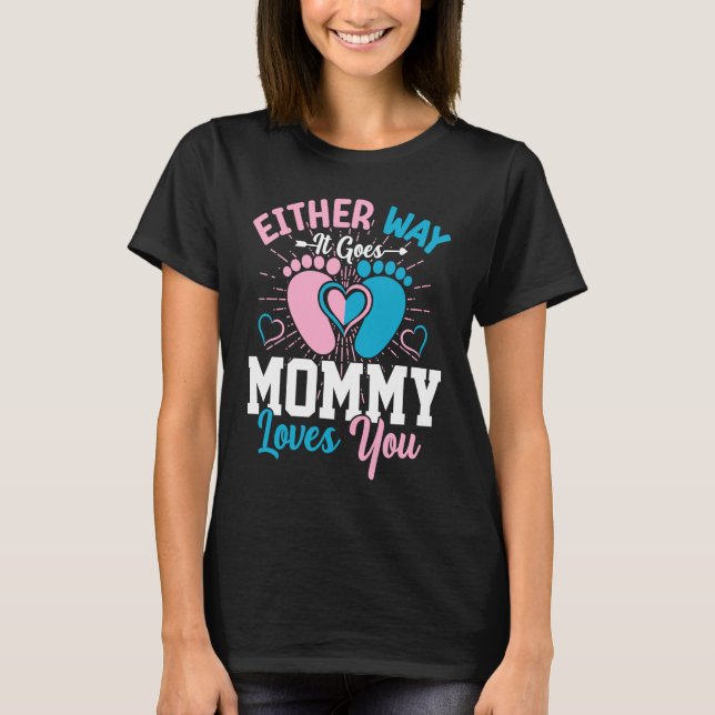 T-shirt Gender Announcement  Either Way it Goes Mommy Love (Devant)