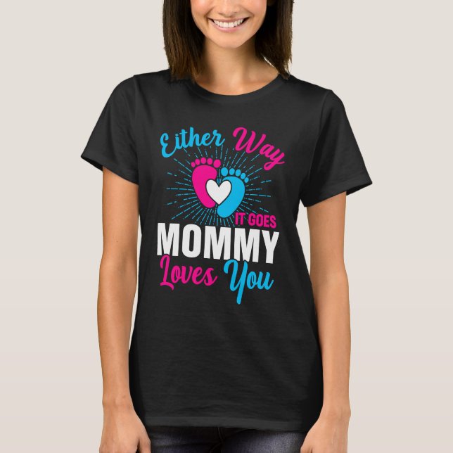 T-shirt Gender Announcement  Either Way it Goes Mommy Love (Devant)