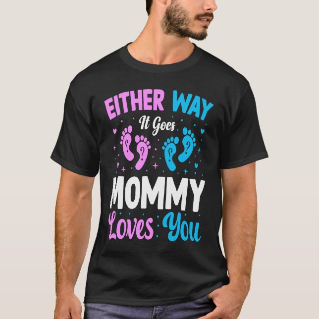 T-shirt Gender Announcement  Either Way it Goes Mommy Love (Devant)