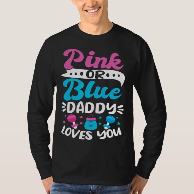 T-shirt Gender Reveal Baby Shower Pink Or Blue Daddy Loves (Devant)