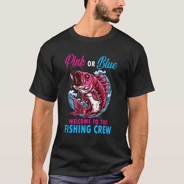 T-shirt Gender Reveal Fishing Pink Or Blue Welcome To Fish (Devant)