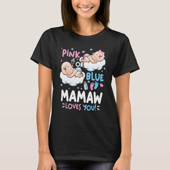 T-shirt Gender Reveal Pink or Blue Mamaw Loves You (Devant)