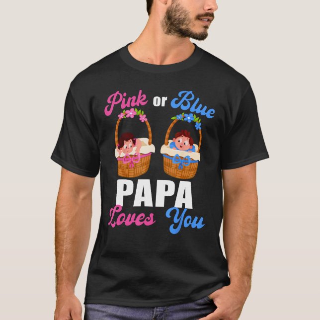 T-shirt Gender Reveal  Pink Or Blue Papa Loves You (Devant)