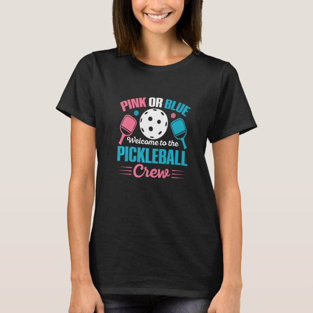 T-shirt Gender Reveal Quote for a Pickleball Player   (Devant)
