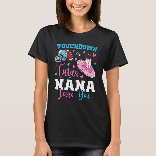 T-shirt Gender reveal touchdowns or tutus nana matching ba (Devant)