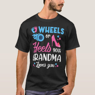 T-shirt Gender Reveal Wheels Or Heels Your Grandma Loves Y