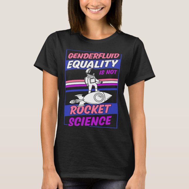 T-shirt Genderfluid Equality Is Not Rocket Science Moon As (Devant)