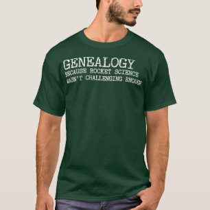 T-shirt Généalogie La science des fusées était diffici