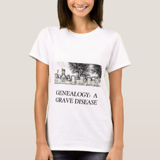 T-SHIRT GÉNÉALOGIE :  UNE MALADIE GRAVE