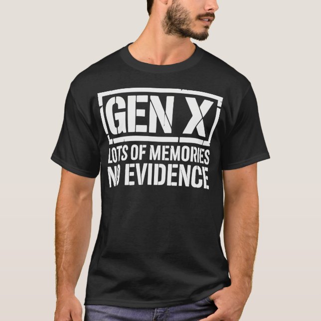 T-shirt Génération X Beaucoup de souvenirs Aucune preuve D (Devant)