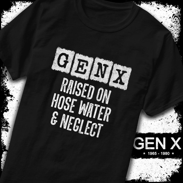 T-shirt Génération X Gen X Élevée Sur L'Eau Du Tuyau Et Né (Créateur téléchargé)