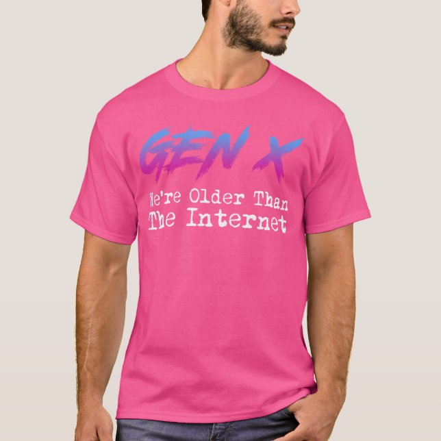 T-shirt Génération X Nous sommes plus âgés qu'Internet (Devant)