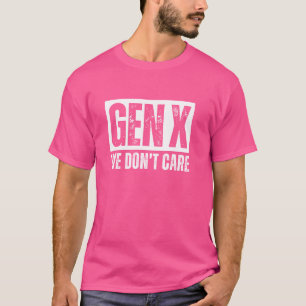 T-shirt Génération X, on s'en fiche