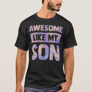 T-shirt génial comme mon fils qui correspond à la famille