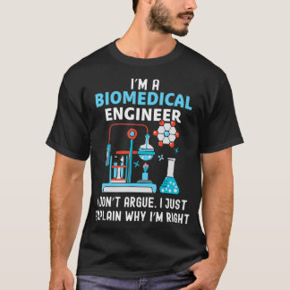 T-shirt Génie biomédical Don't Argue Eplain Why Righ