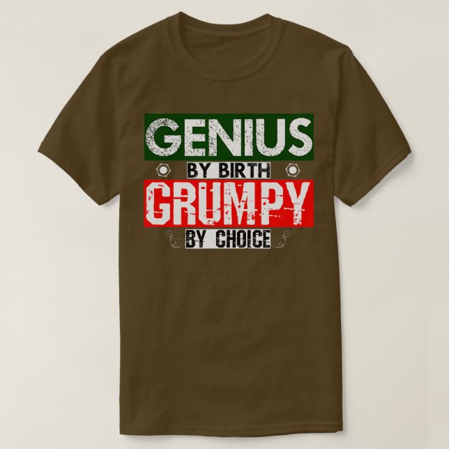 T-shirt Génie Par Naissance Grumpy Par Choix (Design devant)