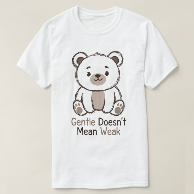 T-shirt Gentle Doesn’t Mean Weak (Design devant)