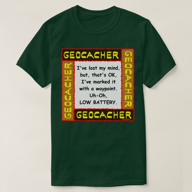 T-shirt Geocacher a perdu l'esprit (Design devant)