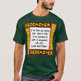 T-shirt Geocacher a perdu l'esprit