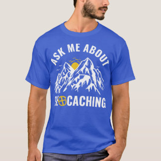 T-shirt Geocacheurs Me Demandez À Propos De Geocaching Fun