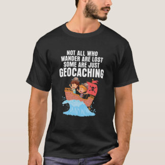 T-shirt Geocaching Pirate Ship Geocacher Pas Tous Qui Wand