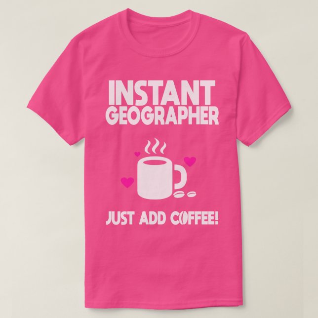 T-shirt Géographe Instantané Ajouter Juste Du Café 1 (Design devant)