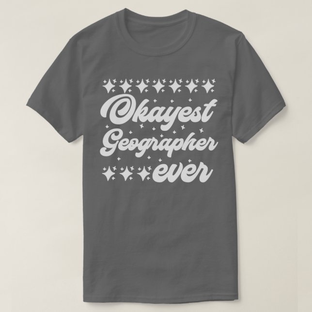 T-shirt Géographe Okayest jamais (Design devant)