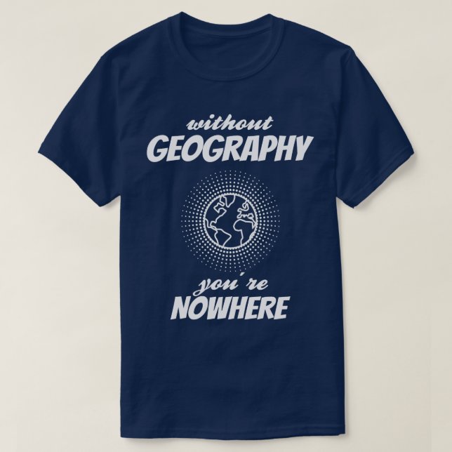 T-shirt GÉOGRAPHIE Vous n'êtes nulle part (Design devant)