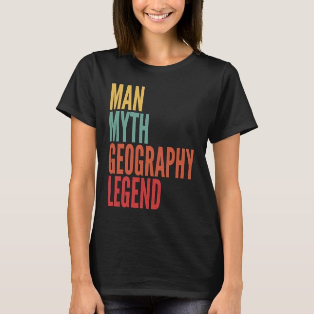 T-shirt Geography  Man Myth Geography Legend (Devant)