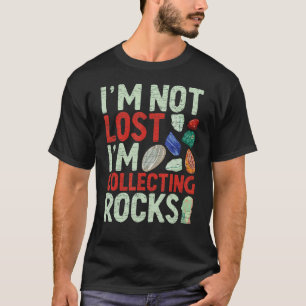 T-shirt Géologie Géologue Je ne suis pas perdu Je collecti