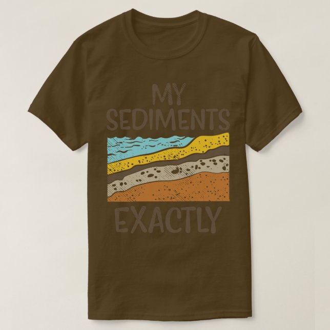 T-shirt Géologie Mes sédiments Exactement 2 (Design devant)