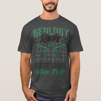 T-shirt Géologie Rocks Mais la géographie est là où c'est
