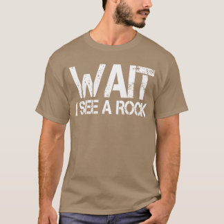 T-shirt Géologue amateur de roches minérales Attendez Je v